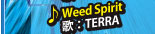 Weed Spirit　歌：TERRA